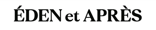 ÉDEN ET APRÈS